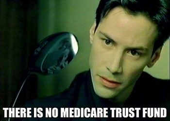 Stop Pretending the Medicare Trust Fund Is Real